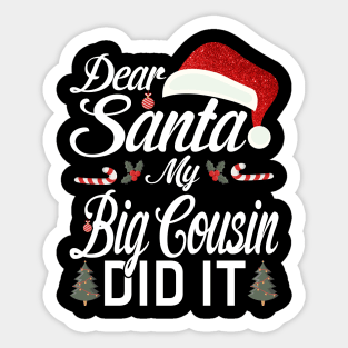 Dear Santa My Big Cousin Did It Funny Sticker